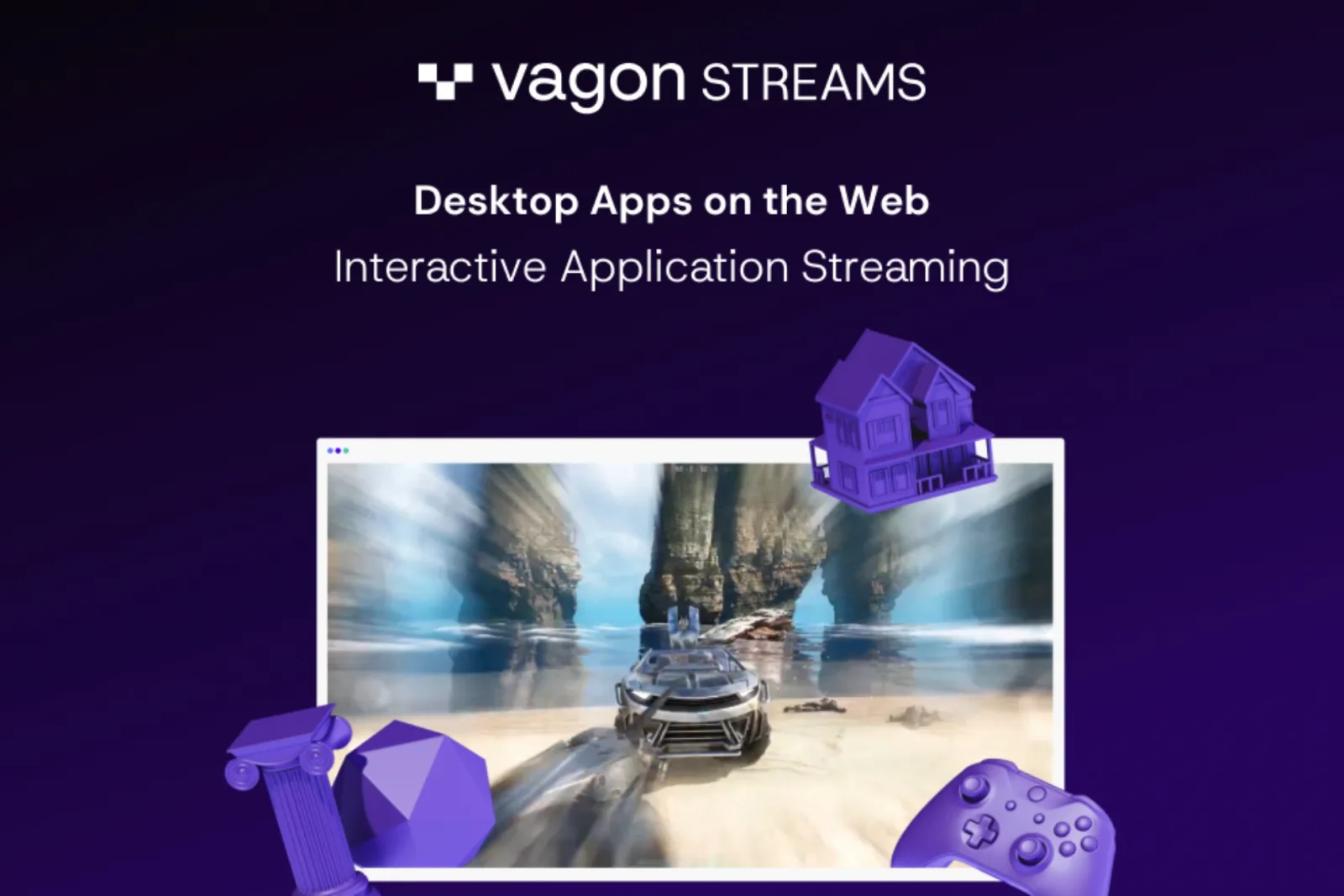 Vagon Streams - Application Streaming