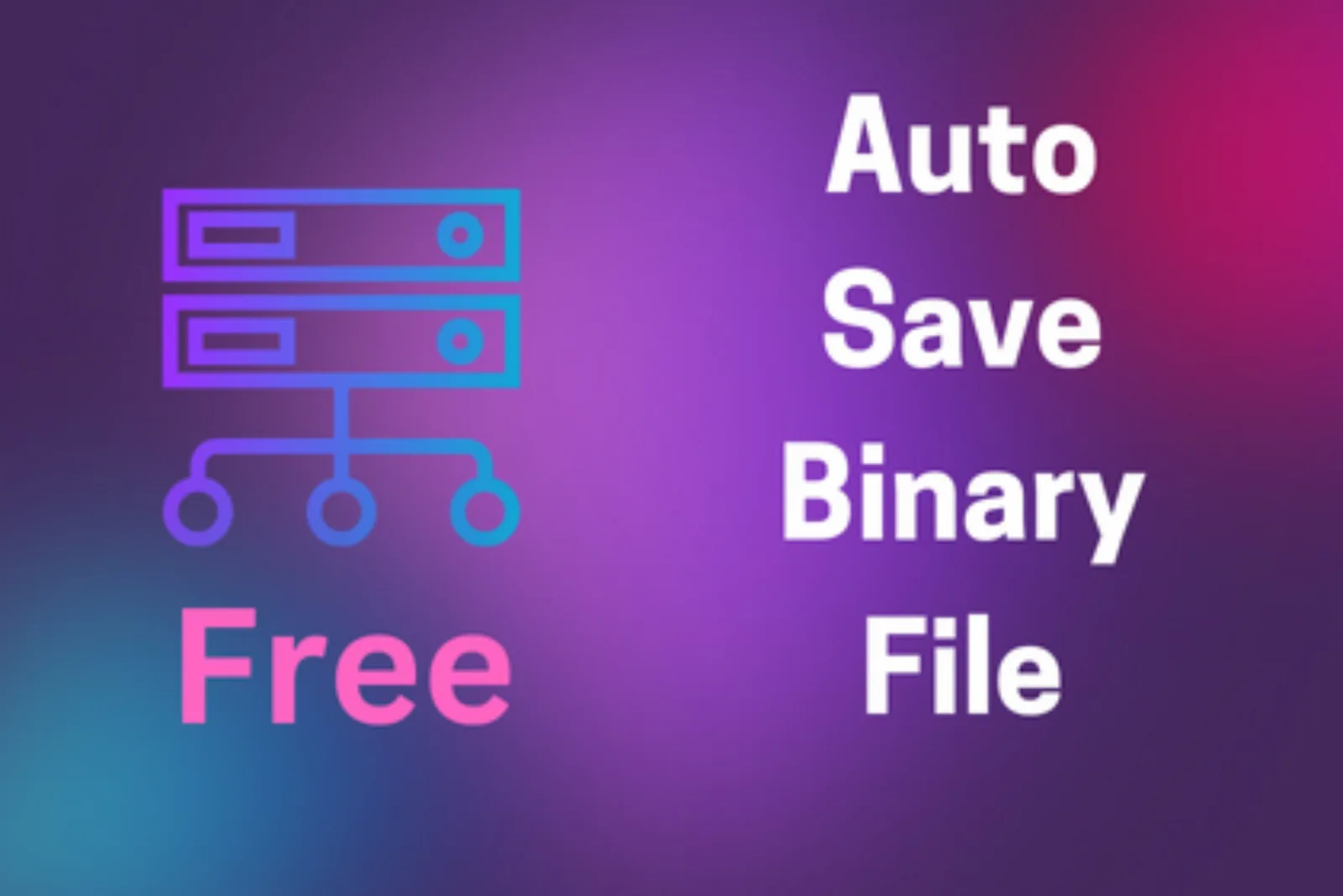 Auto Save Binary File
