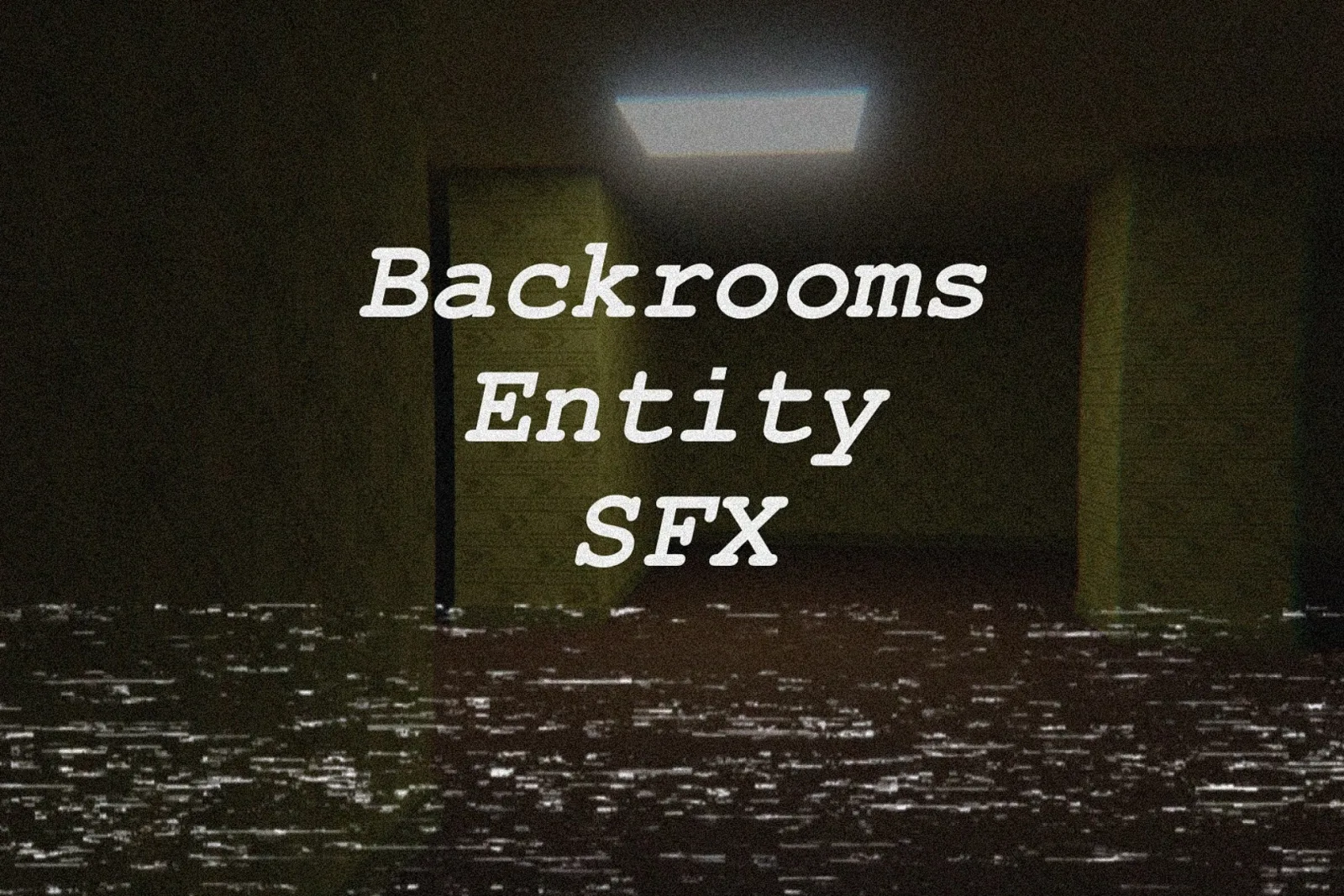 Backrooms Entity Sound Effects